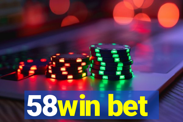 58win bet